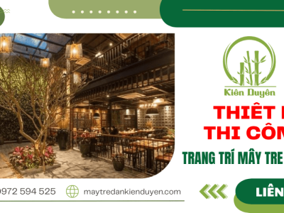 Thiết kế thi công trang trí mây tre đan - Kiến tạo không gian độc đáo