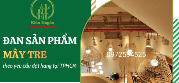 Đan sản phẩm nội thất từ mây tre theo yêu cầu đặt hàng tại TPHCM