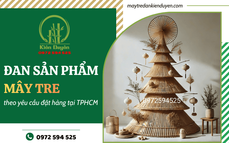 Đan sản phẩm mây tre theo yêu cầu